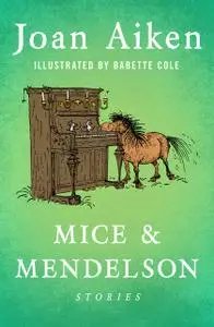 «Mice & Mendelson» by Joan Aiken