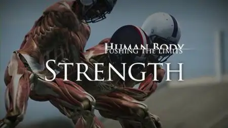 Human Body Pushing The Limits - Episode 02: Strenght (2008) 