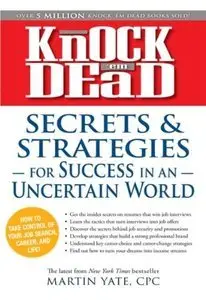 Knock 'em Dead - Secrets and Strategies for Success in an Uncertain World (Repost)