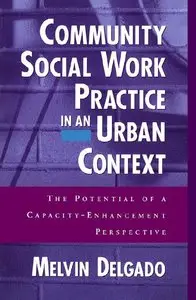 Community Social Work Practice in an Urban Context: The Potential of a Capacity-Enhancement Perspective