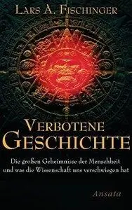 Verbotene Geschichte: Die großen Geheimnisse der Menschheit und was die Wissenschaft uns verschwiegen hat (Repost)