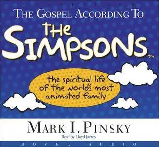 The Gospel According to the Simpsons: The Spiritual Life of the World's Most Animated Family [Audiobook]
