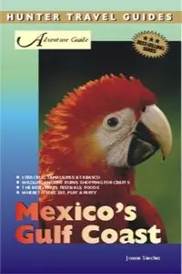 Adventure Guides Mexico's Gulf Coast (Adventure Guides Series) (Adventure Guides Series)
