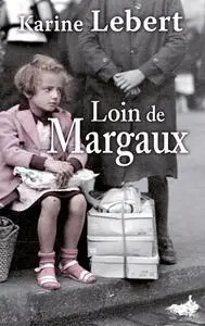 Loin de Margaux - Karine Lebert