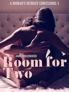 «Room for Two – A Woman's Intimate Confessions 3» by Anna Bridgwater