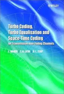 Turbo Coding, Turbo Equalisation and Space-Time Coding for Transmission over Fading Channels