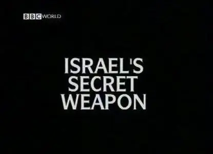 BBC Correspondent - Israel's Secret Weapon