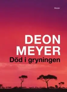 «Död i gryningen» by Deon Meyer