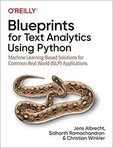 Blueprints for Text Analytics Using Python: Machine Learning-Based Solutions for Common Real World (NLP) Applications