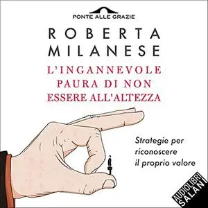 «L'ingannevole paura di non essere all'altezza» by Roberta Milanese