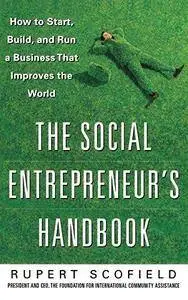 The social entrepreneur's handbook : how to start, build, and run a business that improves the world (Repost)