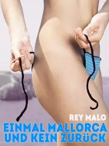 «Einmal Mallorca und kein Zurück» by Rey Malo