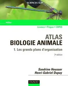 Sandrine Heusser, Henri-Gabriel Dupuy, "Atlas de biologie animale, tome 1. Les grands plans d'organisation"