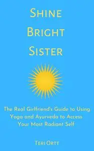 «Shine Bright Sister» by Teri Ortt