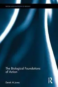 The Biological Foundations of Action