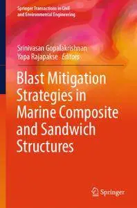 Blast Mitigation Strategies in Marine Composite and Sandwich Structures