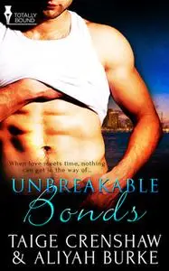 «Unbreakable Bonds» by Aliyah Burke,Taige Crenshaw