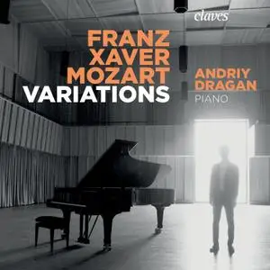 Andriy Dragan - Franz Xaver Mozart - Variations (2021) [Official Digital Download 24/96]