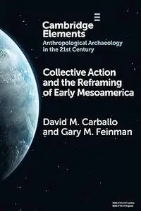 Collective Action and the Reframing of Early Mesoamerica