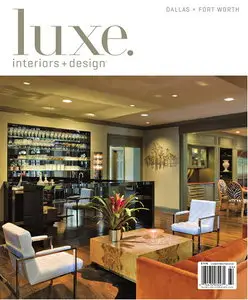 Luxe Interiors + Design Magazine Dallas Volume 9 Issue 4