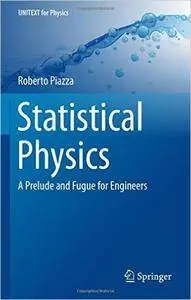 Statistical Physics: A Prelude and Fugue for Engineers