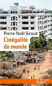 Pierre-Noël Giraud, "L'inégalité du monde: Économie du monde contemporain"