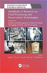 Handbook of Research on Food Processing and Preservation Technologies: Volume 4: Design and Development of Specific Food