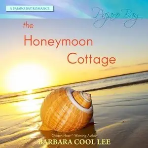 The Honeymoon Cottage: A Pajaro Bay Romance (Audiobook)
