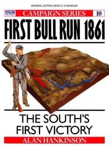 First Bull Run 1861: The South's First Victory (Osprey Campaign 10)