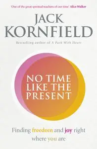 No Time Like the Present: Finding Freedom and Joy Where You Are, UK Edition