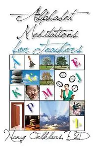 «Alphabet Meditations for Teachers» by Nancy Oelklaus