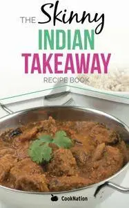 The Skinny Indian Takeaway Recipe Book
