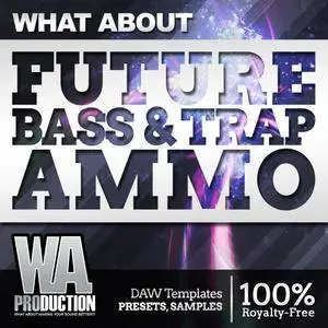 WA Production What About Future Bass and Trap Ammo WAV MiDi