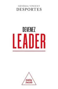 Vincent Desportes, "Devenez leader"