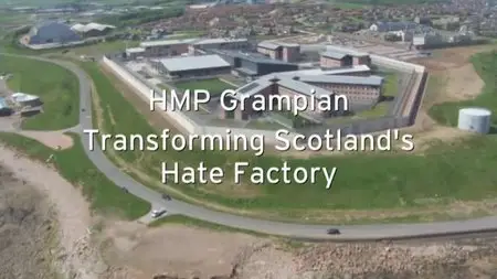 BBC - HMP Grampian: Transforming Scotland's Hate Factory (2014)