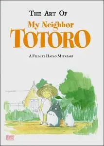 The Art of My Neighbor Totoro : A Film by Hayao Miyazaki