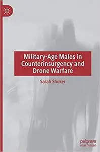 Military-Age Males in Counterinsurgency and Drone Warfare