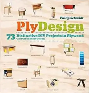 PlyDesign: 73 Distinctive DIY Projects in Plywood
