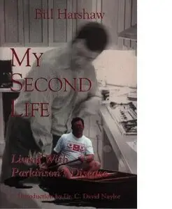 My Second Life: Living with Parkinson's Disease 