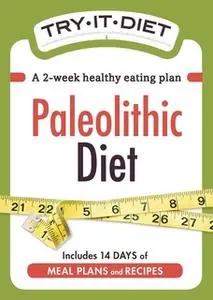 «Try-It Diet - Paleolithic Diet» by Adams Media