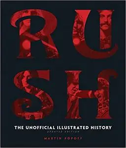 Rush: The Unofficial Illustrated History, Updated Edition