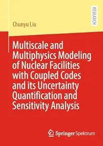 Multiscale and Multiphysics Modeling of Nuclear Facilities