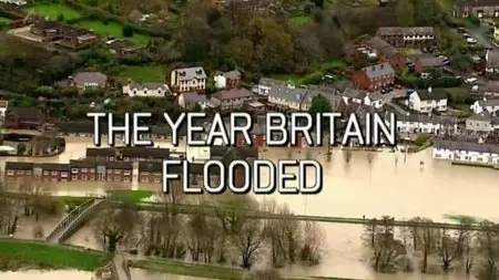 Channel 4 - The Year Britain Flooded (2013)
