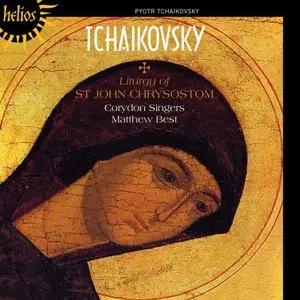 Tchaikovsky: Liturgy Of St. John Chrysostom - Matthew Best, Corydon Singers (2012)