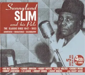 Sunnyland Slim and his Pals - The Classic Sides 1947-1953 [4CD Box Set] (2006)