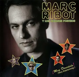 Marc Ribot Y Los Cubanos Postizos - Muy Divertido! (2000) {Atlantic}