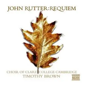 Rutter - Requiem (2003) Timothy Brown, Choir of Clare College, Cambridge