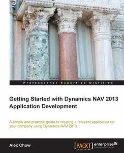 «Getting Started with Dynamics NAV 2013 Application Development» by Packt Publishing
