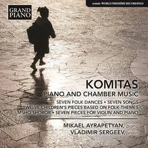 Komitas Vardapet - Piano & Chamber Music (Mikael Ayrapetyan, Andrey Borisov) - 2017