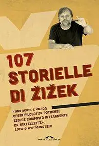 Slavoj Zizek - 107 storielle di Zizek (Repost)
